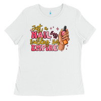 White just a nail boss building her empire Ladies Tee - MaliasSmallBusiness