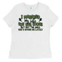 White i married my wife for her looks Ladies Tee - MaliasSmallBusiness