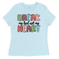 Baby Blue break my bed not my heart Ladies Tee - MaliasSmallBusiness