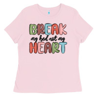 Bubblegum Pink break my bed not my heart Ladies Tee - MaliasSmallBusiness