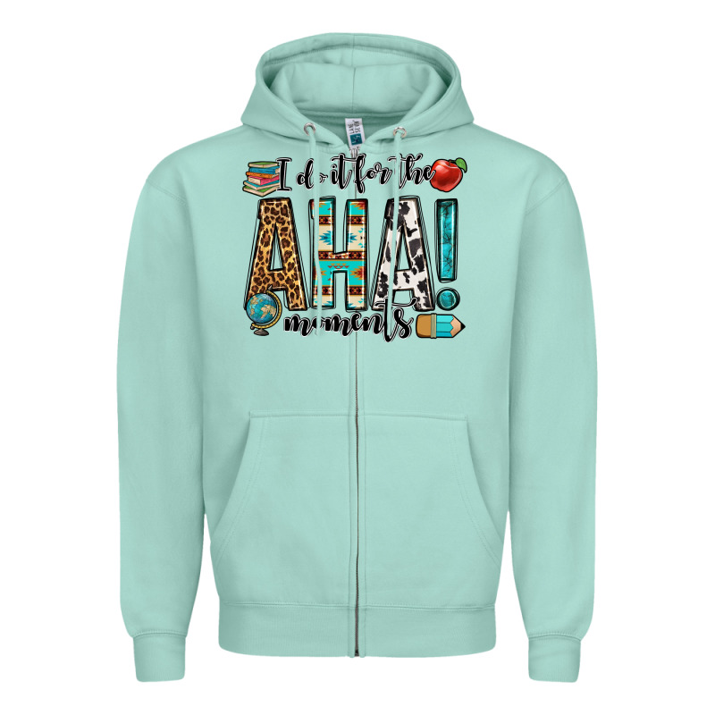 I Do It For The Aha Moments Teacher Zipper Hoodie by OliviaCreatesArt | Teevron