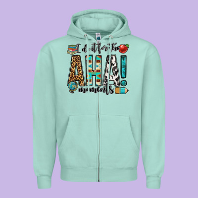 I Do It For The Aha Moments Teacher Zipper Hoodie Designed By Oliviacreatesart