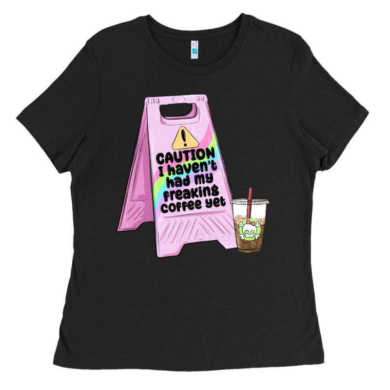Caution I Haven't Had My Coffee Yet Ladies Tee by MaliasSmallBusiness | Teevron