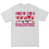Sorry Girls Mommy Is My Valentine Premium Tee | Teevron