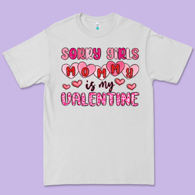 Sorry Girls Mommy Is My Valentine Premium Tee Designed By Maliassmallbusiness