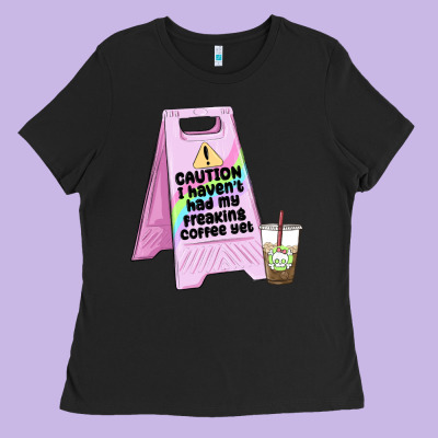 Caution I Haven't Had My Coffee Yet Ladies Tee Designed By Maliassmallbusiness