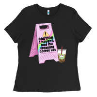 Black caution i haven't had my coffee yet Ladies Tee - MaliasSmallBusiness