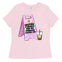 Bubblegum Pink caution i haven't had my coffee yet Ladies Tee - MaliasSmallBusiness