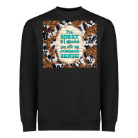 Black i'm sorry if i offended you with my common sense Heavyweight Sweatshirt - TumblerDesignByShophia