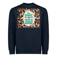Navy i'm sorry if i offended you with my common sense Heavyweight Sweatshirt - TumblerDesignByShophia