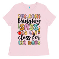 I Ve Been Bringing Sass To The Class For 100 Days Ladies Tee | Teevron
