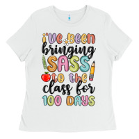 White i ve been bringing sass to the class for 100 days Ladies Tee - MaliasSmallBusiness