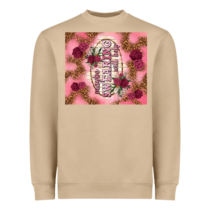 Maybe Swearing Will Help Heavyweight Sweatshirt by TumblerDesignByShophia | Teevron