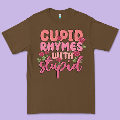 Cupid Rhymes With Stupid Premium Tee Designed By Maliassmallbusiness