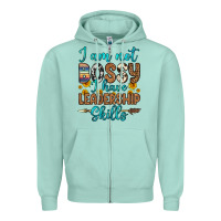I Am Not Bossy I Have Leadership Skills Zipper Hoodie | Teevron