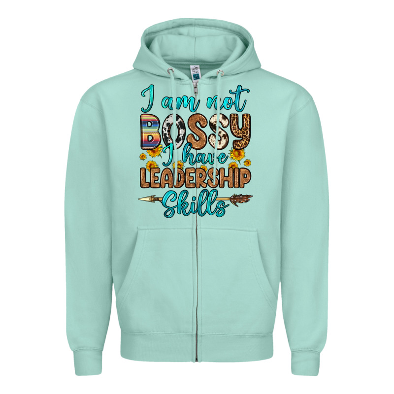 I Am Not Bossy I Have Leadership Skills Zipper Hoodie by OliviaCreatesArt | Teevron