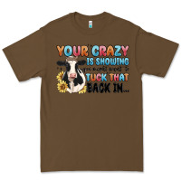 Cacao your crazy is showing you might want to tuck that Premium Tee - MaliasSmallBusiness
