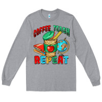 Coffee Teach Repeat Long Sleeve Tee | Teevron