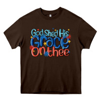 Chocolate Brown god shed his grace on the thee Heavy Core Tee - MaliasSmallBusiness