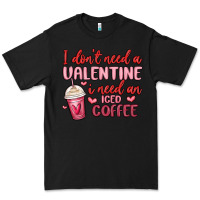 Black i don t need a valentine i need an iced coffee Premium Tee - MaliasSmallBusiness