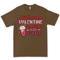 Cacao i don t need a valentine i need an iced coffee Premium Tee - MaliasSmallBusiness