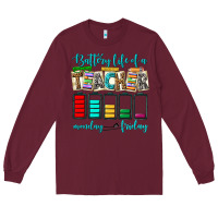 Burgundy battery life of a teacher monday friday Long Sleeve Tee - NancyCooperArtShop