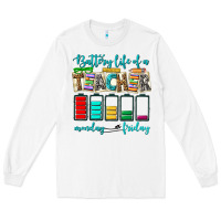 White battery life of a teacher monday friday Long Sleeve Tee - NancyCooperArtShop