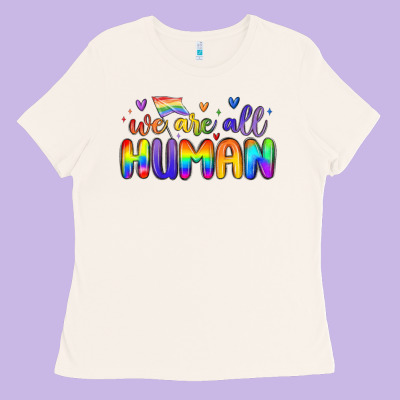 We Are All Human Ladies Tee Designed By Maliassmallbusiness