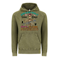 Vintage Olive some days i rock it some days it rocks me either w Vintage Hoodie - Artiststas