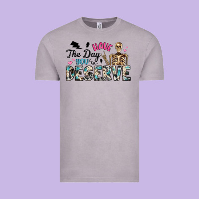 Have The Day You Deserve Vintage Tee Designed By Artiststas