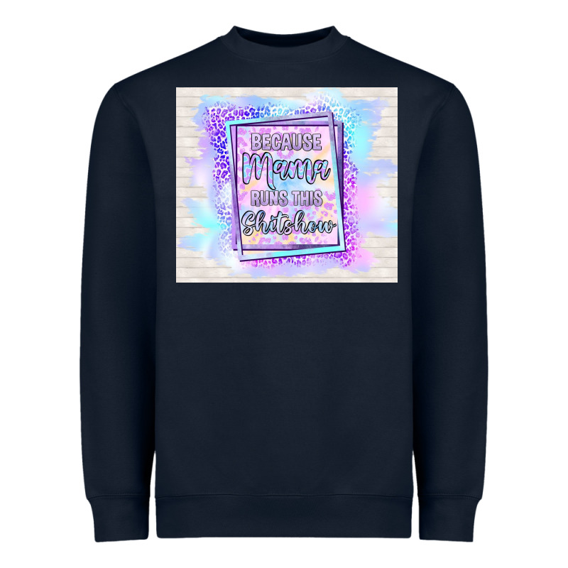 Because Mama Runs This Shitshow Heavyweight Sweatshirt by TumblerDesignByShophia | Teevron