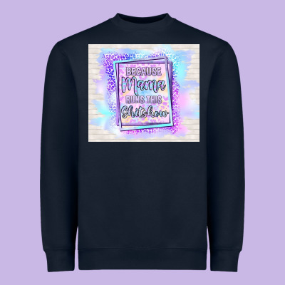 Because Mama Runs This Shitshow Heavyweight Sweatshirt Designed By Tumblerdesignbyshophia
