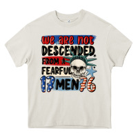 Cream we are not descended from a fearful me Heavy Core Tee - MaliasSmallBusiness
