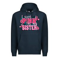 I Wear Pink For My Sister Premium Hoodie | Teevron