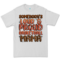 Dove Grey somebodys loud and proud basketball mama Premium Tee - MaliasSmallBusiness