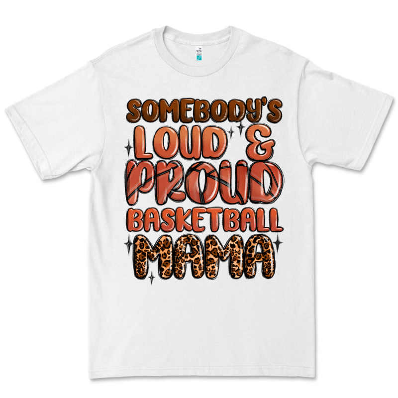 Somebodys Loud And Proud Basketball Mama Premium Tee by MaliasSmallBusiness | Teevron
