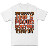 White somebodys loud and proud basketball mama Premium Tee - MaliasSmallBusiness