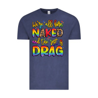 Vintage Denim we're all naked and the rest is drag Vintage Tee - Artiststas