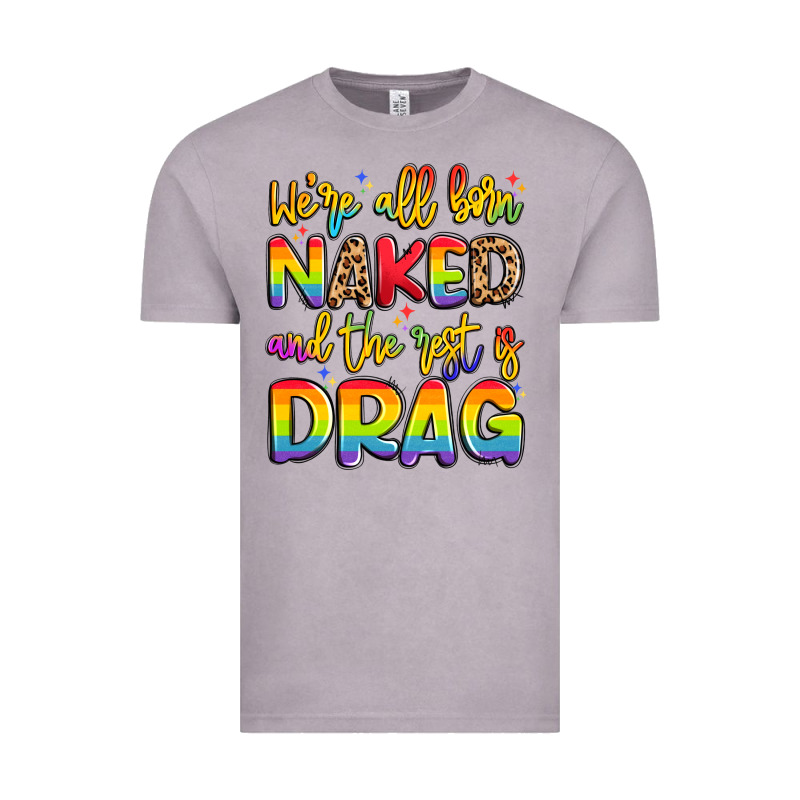 We're All Naked And The Rest Is Drag Vintage Tee by Artiststas | Teevron