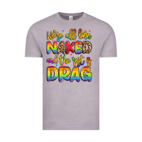 Vintage Zinc we're all naked and the rest is drag Vintage Tee - Artiststas