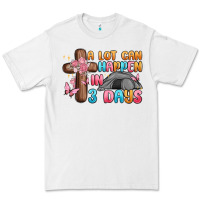 White a lot can happen in 3 days Premium Tee - MaliasSmallBusiness