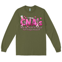 Army Green cna s make the world go around and everyone knows Long Sleeve Tee - texasbilliewilder