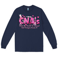 Navy cna s make the world go around and everyone knows Long Sleeve Tee - texasbilliewilder