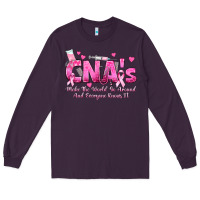 Plum cna s make the world go around and everyone knows Long Sleeve Tee - texasbilliewilder