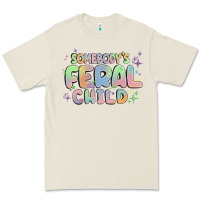 Somebody's Feral Child Premium Tee | Teevron