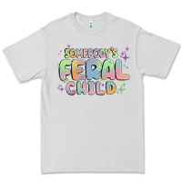 Dove Grey somebody's feral child Premium Tee - MaliasSmallBusiness