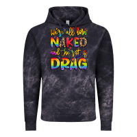 Cloud Black we're all naked and the rest is drag Vintage Hoodie - Artiststas