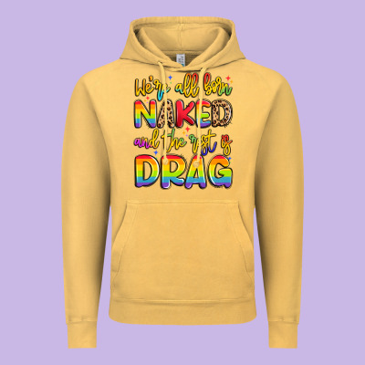 We're All Naked And The Rest Is Drag Vintage Hoodie Designed By Artiststas