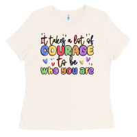 Bone it takes a lot of courage to be who you are Ladies Tee - MaliasSmallBusiness