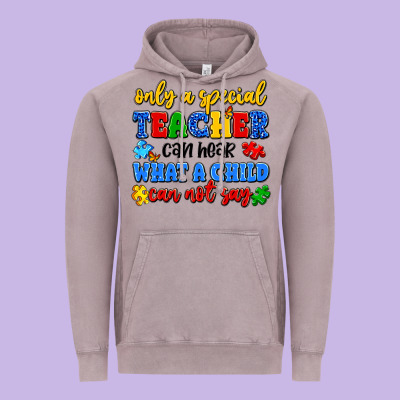 Only A Special Teacher Can Hear What A Child Can N Vintage Hoodie Designed By Artiststas